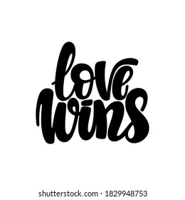 Love Wins. Illustration of LGBT phrases. Vector lettering. Design for cards, clothes and other