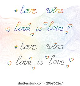 Love Wins and Love is Love, LGBT community design element, Gay pride, Vector lettering for t-shirts, wedding invitations, posters, Handdrawn quotes
