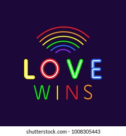 Love wins. Neon banner. Gay pride slogan with hand written lettering with a rainbow shape. Poster, placard, t shirt print vector design