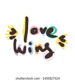 Love wins. Vector hand draw lettering. Ink draw illustration for postcard, greeting card and banner. Grunge lettering logo