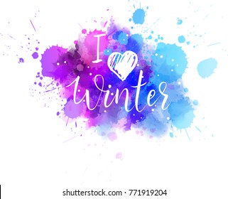 I love winter abstract painted watercolor splash blot.  Handwritten modern calligraphy message.