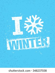 I Love Winter Concept. Creative Grunge Vector Background With Snowflake And Brush Stroke.