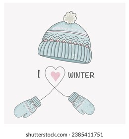 I love winter. Hat and mittens with heart. Christmas, New Year. Cute vector illustration. T- shirt design print for girl, baby, newborn, kids, children clothes. Textile, fabric,greeting card, typograp