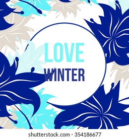 Love winter poster. This vector illustration can be used for your design or as cards and inspirational poster