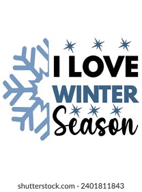 I love Winter Season Svg,Freezing Season T-Shirt,Christmas Svg,Funny Holiday Quote,New Year Quotes,Winter Quotes,Winter Cut File,Holiday Svg,Cold Season Greetings,Winter, Cold Days