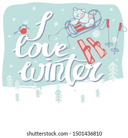 I love winter. Sign on blue background. Typography, vector design for holiday cards, posters, banners. Vector illustration. Puppy sledding and skiing in snowy surroundings.
