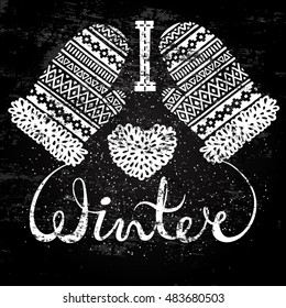 I love winter text and knitted woolen mittens heart. Seasonal shopping concept design for the banner or label. Stylized drawing chalk on blackboard. Isolated vector illustration.