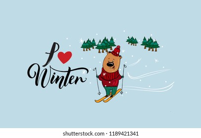 I love winter. Vector illustration . Bear on skiing in red  knitted hat and sweater. Forest, snow and snowflakes. Handwritten lettering with red heart.