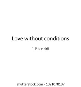 Love without conditions, typography for print or use as poster, flyer or T shirt