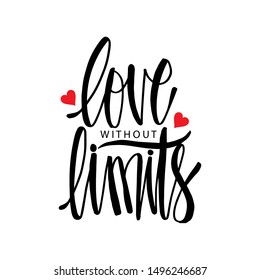 Love without limit. Motivational quote.