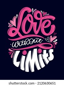 Love without limits. Hand drawn doodle lettering about love. Love you, Happy Valentine's Day - postcard art.