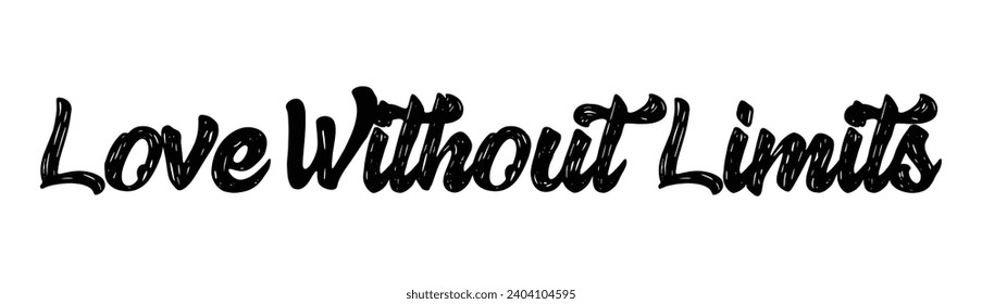 Love without limits text on white background.