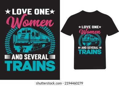 Love women and several Train T Shirt, Train T Shirt, svg