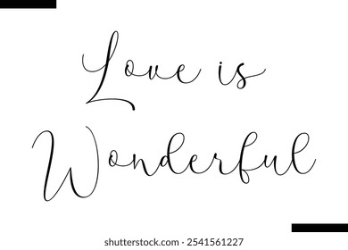 Love is wonderful Stylish Typography Text On White Background