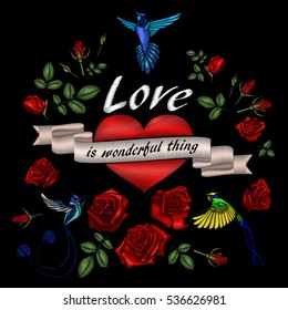 Love is wonderful thing. Flowers, birds and heart embroidery. Beautiful patch or pattern for a shirt, T-shirt. Drawing for fabric. Valentine's Day