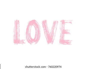 Love word hand drawn lettering. Dry brush texture. Modern calligraphy. Grunge vector illustration. Design for print on shirt, poster, banner. Pink color text on white background. Graphic printed tee