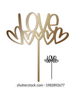 Love word with hearts cake topper for romantic occasion, such as date, engagement or Valentine's day. Vector design for bouquet decoration. Calligraphy sign for laser cutting. 