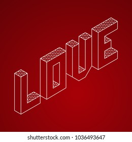 Love word in isometric 3d style typeface with white outline and red background. Modern geometric calligraphy.