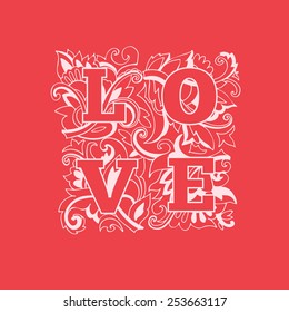 Love word on patterned background. Romantic decorative postcard. Wedding invitation. Valentines day postcard. Vector illustration