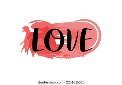 Love word on watercolor brush background. Valentines day 14 february and wedding element.
