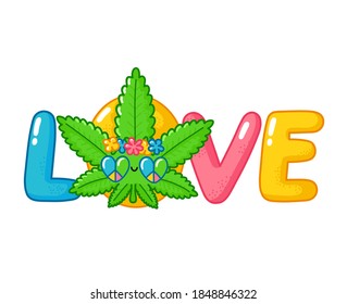 Love word print design. Cute funny happy weed marijuana leaf hippie character. Vector flat line cartoon kawaii character illustration icon. Isolated on white background. Medical cannabis concept