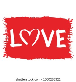 Love word, slogan, quote. Grunge vector illustration for decoration. Valentine's Day Wedding. Stylish print for printing on paper, fabric.