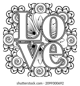 Love words with mehndi flowers for coloring book page doodle ornament