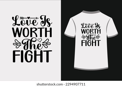 Love is Worth the Fight.This is an editable EPS vector file.