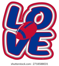 LOVE written in bold rounded letters with a football at the center of the word. Sports graphic design for fans, with  red and royal blue colors, perfect for football enthusiasts
