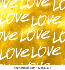 Love written in gold leaf. Seamless pattern