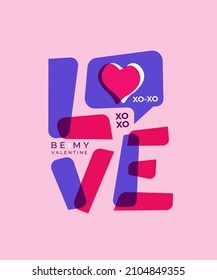 Love XO Valentine's Day poster. Lettering typography Love, Be my valentine. Modern Design template with typography logo. Vector romantic quote postcard, card, invitation, web, banner template.