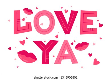 Love ya lettering vector illustration. Colorful romantic card with lips, hearts and hand drawn lettering. Vector flat cartoon illustration.