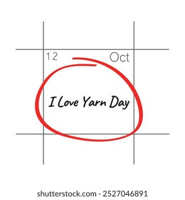 I Love Yarn Day, 12 de outubro - data do calendário.