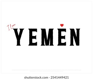 I love Yemen, I love Yemen typography design with a national flag and heart on white background, National Day of Yemen, Yemen Typographic Design, Love for Country