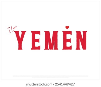 I love Yemen, I love Yemen typography design with a national flag and heart on white background, National Day of Yemen, Yemen Typographic Design, Love for Country