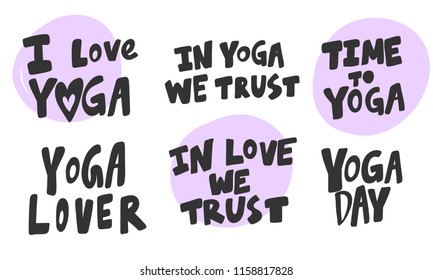 I love yoga, trust, time, day, lover. Sticker for social media content. Vector hand drawn illustration design. Bubble pop art comic style poster, t shirt print, post card, video blog cover