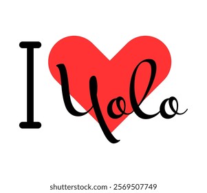 I love Yolo creative slogan. Hand drawn letters with red heart. Vector illustration, lettering in modern design for print t shirt, banner, poster, sticker or label.