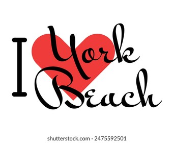 I love York Beach, city of United States. Hand drawn letters with red heart. Vector illustration lettering, modern design for print t shirt, banner, poster, sticker or label.
