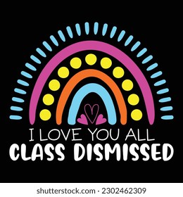 te amo a todos los camisas despedidas de clase, la camiseta de la escuela Rainbow School del último día de clase