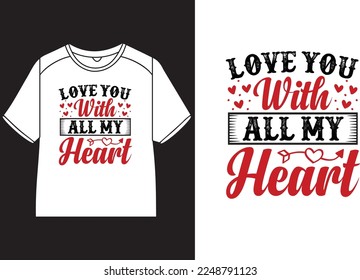 Love you with all my heart T-S Design