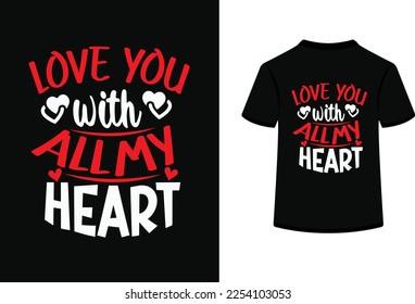 Love you with all my heart typography vector illustration.