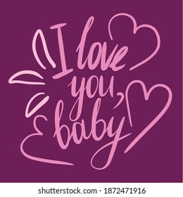 I love you baby pink lettering isolated on purple background. Happy valentine's day. Heart cute romantic quote hand drawn illustration. Celebration relationship. Use to poster, textile, t-shirt.