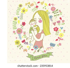 I love you background. Cute retro vector card with mother and child. Happy mothers day. Vintage floral background with woman and baby.