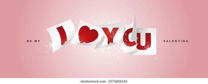 I Love You be my Valentine. Red love message on paper that turns and open in the wind. Valentine's Day greeting card on pink background