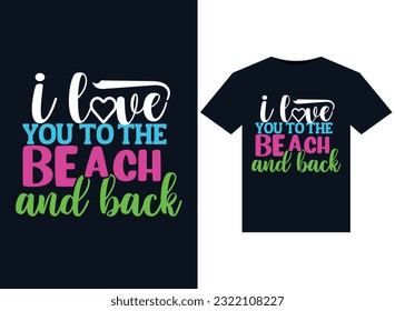 i love you to the beach and back illustrations for print-ready T-Shirts design
