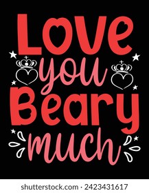 Love You Beary Much 3 Color T Shirt Print Template