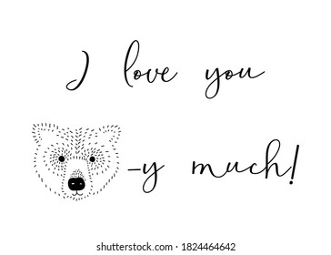 I love you beary much lettering vector. Minimalistic I love you quote. Monochrome black white Valentines card design. 