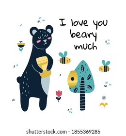I love you beary much print with a cute bear. Funny card with forest character. Background for kids with a grizzly holding honey. Vector illustration