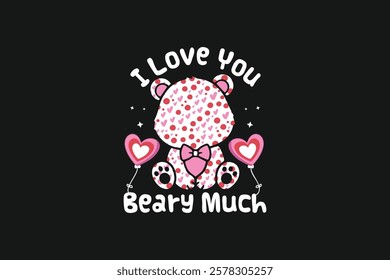 I Love You Beary Much Valentines Day Tshirt