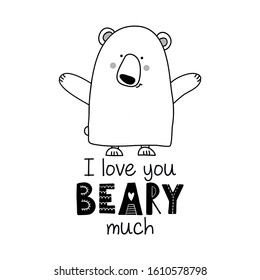 I love you Beary (very) much - Typography poster with romantic teddy. Handmade lettering print. Vector doodle illustration with cute bear in love. 